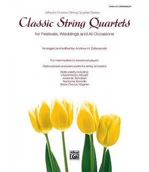 Classic String Quartets for Festivals, Weddings, and All Occasions: Piano Accompaniment