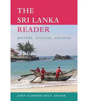 The Sri Lanka Reader: History, Culture, Politics