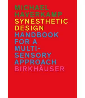 Synesthetic Design: Handbook for a Multi-Sensory Approach