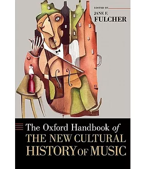 The Oxford Handbook of the New Cultural History of Music