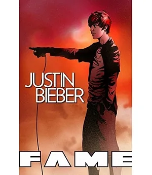 Fame: Justin Bieber: Unauthorized Biography