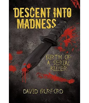 Descent into Madness: Birth of a Serial Killer