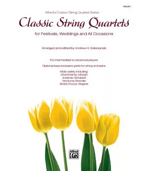 Classic String Quartets for Festivals, Weddings, and All Occasions: Violin 2 : For Intermediate to Advanced Players