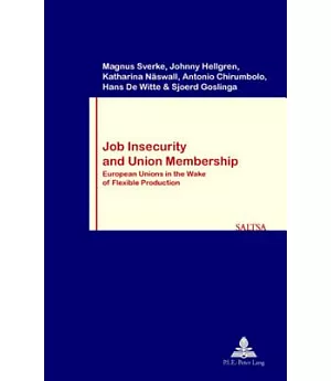 Job Insecurity And Union Membership: European Unions In The Wake Of Flexible Production