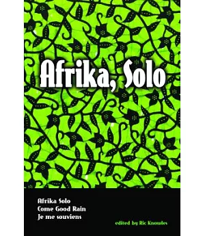 Afrika, Solo: Afrika Solo, Come Good Rain, Je Me Souviens