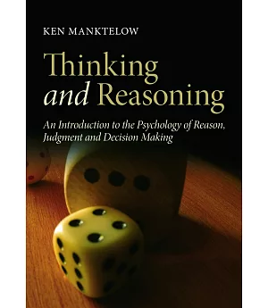 Thinking and Reasoning: An Introduction to the Psychology of Reason, Judgement and Decision Making