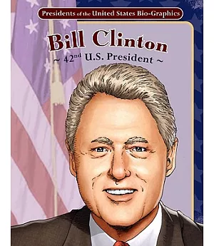 Bill Clinton: 42nd U.s. President: 42nd U.S. President