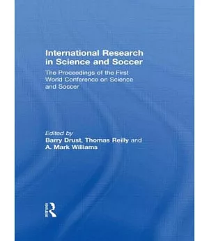 International Research in Science and Soccer: The Proceedings of the First World Conference on Science and Soccer