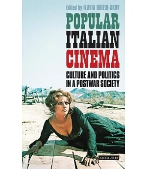 Popular Italian Cinema: Culture and Politics in a Postwar Society