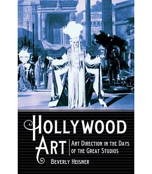 Hollywood Art: Art Direction in the Days of the Great Studios