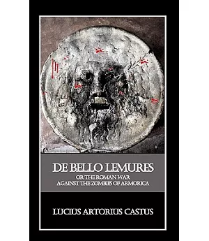 De Bello Lemures, or the Roman War Against the Zombies of Armorica