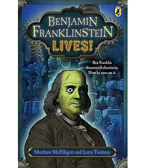 Benjamin Franklinstein Lives!