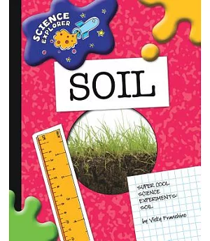 Soil: Super Cool Science Experiments