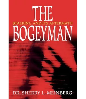 The Bogeyman: Stalking and Its Aftermath