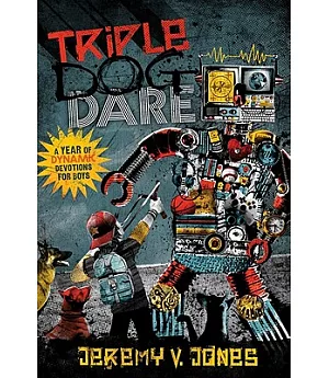 Triple Dog Dare: One Year of Dynamic Devotions for Boys