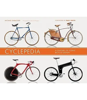 Cyclepedia: A Century of Iconic Bicycle Design