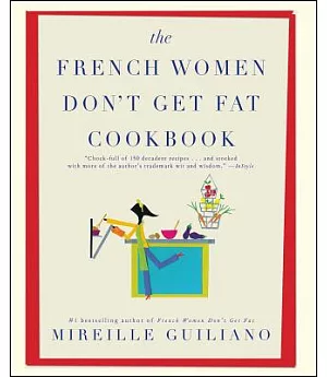 The French Women Don’t Get Fat Cookbook