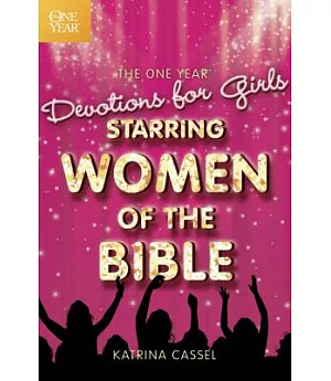 The One Year Devotions for Girls Starring Women of the Bible