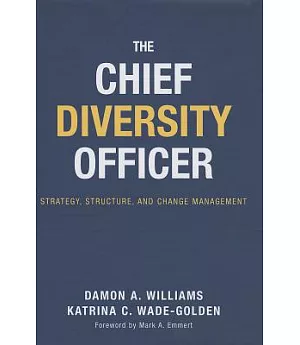 The Chief Diversity Officer: Strategy, Structure, and Change Management