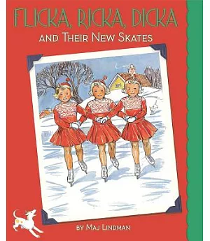 Flicka, Ricka, Dicka and Their New Skates: With Paperdolls