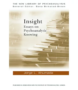 Insight: Essays on Psychoanalytic Knowing