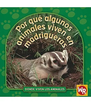 Por que algunos animales viven en madrigueras/ Why Animals Live in Burrows