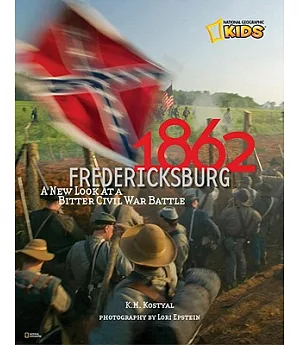 1862 Fredericksburg: A New Look at a Bitter Civil War Battle