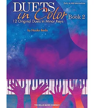 Duets in Color: 12 Original Duets in Minor Keys: Early to Mid-Intermediate