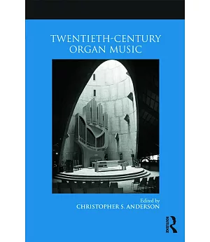 Twentieth-Century Organ Music