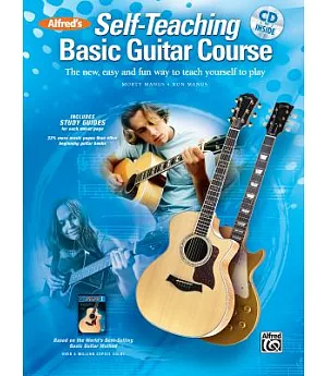 Alfred’s Self-Teaching Basic Guitar Course: The New, Easy and Fun Way to Teach Yourself to Play