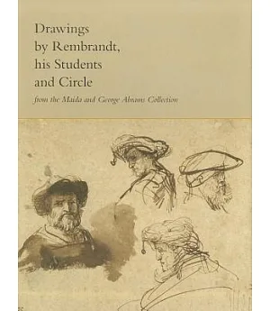 Drawings by Rembrandt, His Students and Circle from the Maida and George Abrams Collection