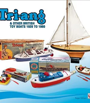 British Toy Boats 1920 Onward: A Pictorial Tribute