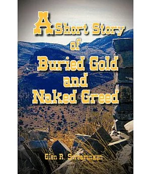 A Short Story of Buried Gold and Naked Greed