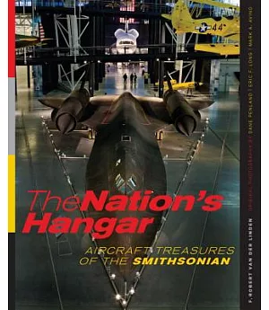 The Nation’s Hangar: Aircraft Treasures of the Smithsonian