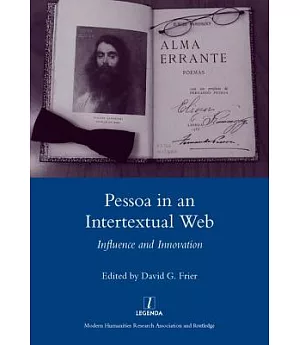 Pessoa in an Intertextual Web: Influence and Innovation