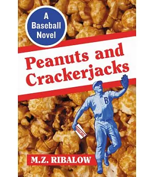 Peanuts and Crackerjacks: A Baseball Novel