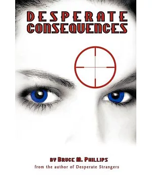 Desperate Consequences: A Sequel to Desperate Strangers