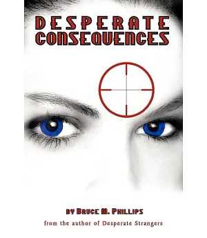 Desperate Consequences: A Sequel to Desperate Strangers