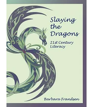 Slaying the Dragons: 21st Century Literacy