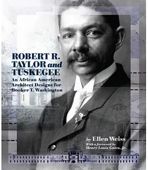 Robert R. Taylor and Tuskegee: An African American Architect Designs for Booker T. Washington