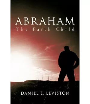 Abraham: The Faith Child