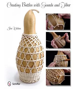 Creating Bottles With Gourds and Fiber