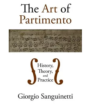 The Art of Partimento: History, Theory, and Practice