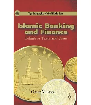 Islamic Banking and Finance: Definitive Texts and Cases