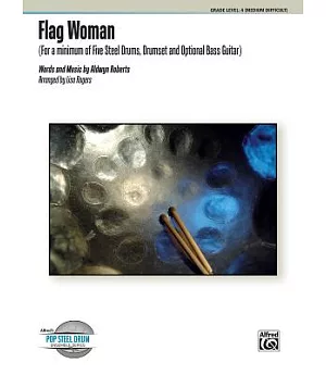 Flag Woman: For a Minimum of Five Steel Drums, Drumset, and Optional Bass Guitar, Conductor Score & Parts