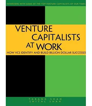 Venture Capitalists at Work: How VCS Identify and Build Billion-Dollar Successes