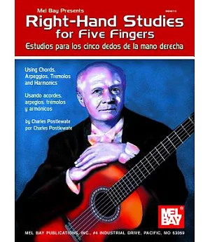 Mel Bay Presents Right-Hand Studies for Five Fingers/ Estudios para los cinco dedos de la mano derecha