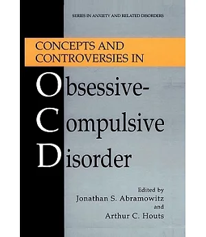 Concepts and Controversies in Obsessive-compulsive Disorder