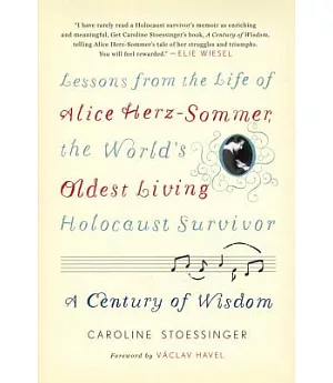 A Century of Wisdom: Lessons from the Life of Alice Herz-Sommer, the World’s Oldest Living Holocaust Survivor