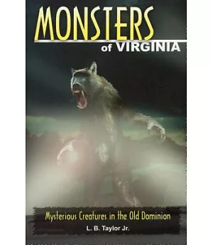 Monsters of Virginia: Mysterious Creatures in the Old Dominion